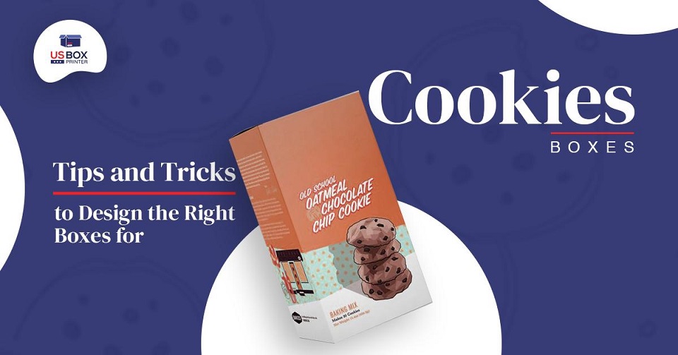 Tips and Tricks to Design the Right Boxes for Cookies Packaging